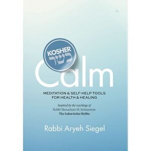 Kosher Calm Meditation & Self-Help Tools For Health & Healing Inspired by the Te